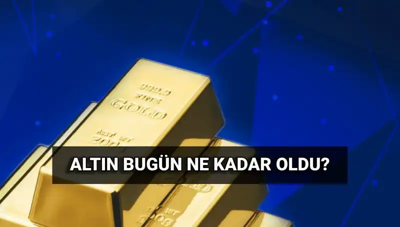 Son Dakika: Bugün Altın Fiyatları Ne Kadar? Öğrenmek İçin Tıklayın!