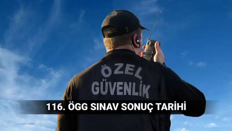 116. Dönem Özel Güvenlik Sınav Sonuçları Açıklandı mı? İşte Tüm Detaylar!