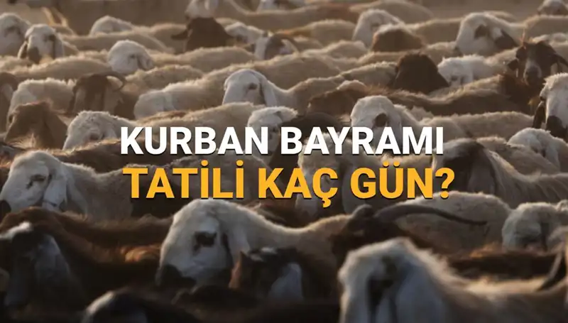 2025 Kurban Bayramı Tatili Ne Zaman? Tüm Ayrıntılar Burada!
