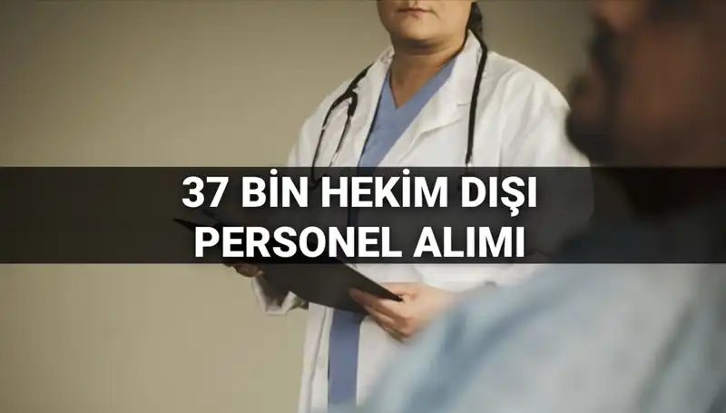 2025 Yılı Sağlık Bakanlığı Hekim Dışı Personel Alımı: 37 Bin İstihdam Fırsatı