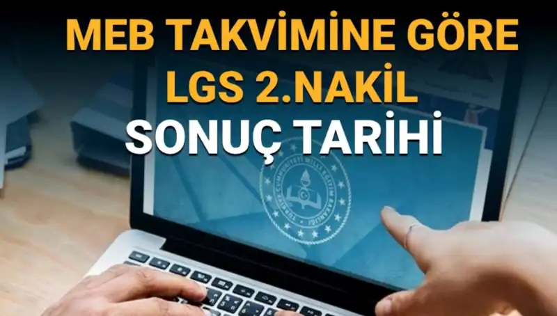 LGS 2. Nakil Sürecinde Son Tarihler ve Yeni Gelişmeler Neler?