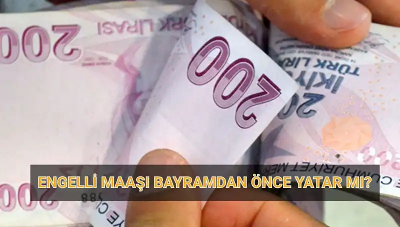 Engelli Maaşları Bayram Öncesi Hesaplara mı Yatacak? İşte Detaylar!