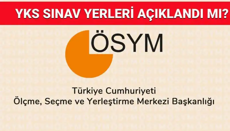2025 YKS Giriş Belgesi Ne Zaman Açıklanacak? Sınav Yerleri de Belirleniyor